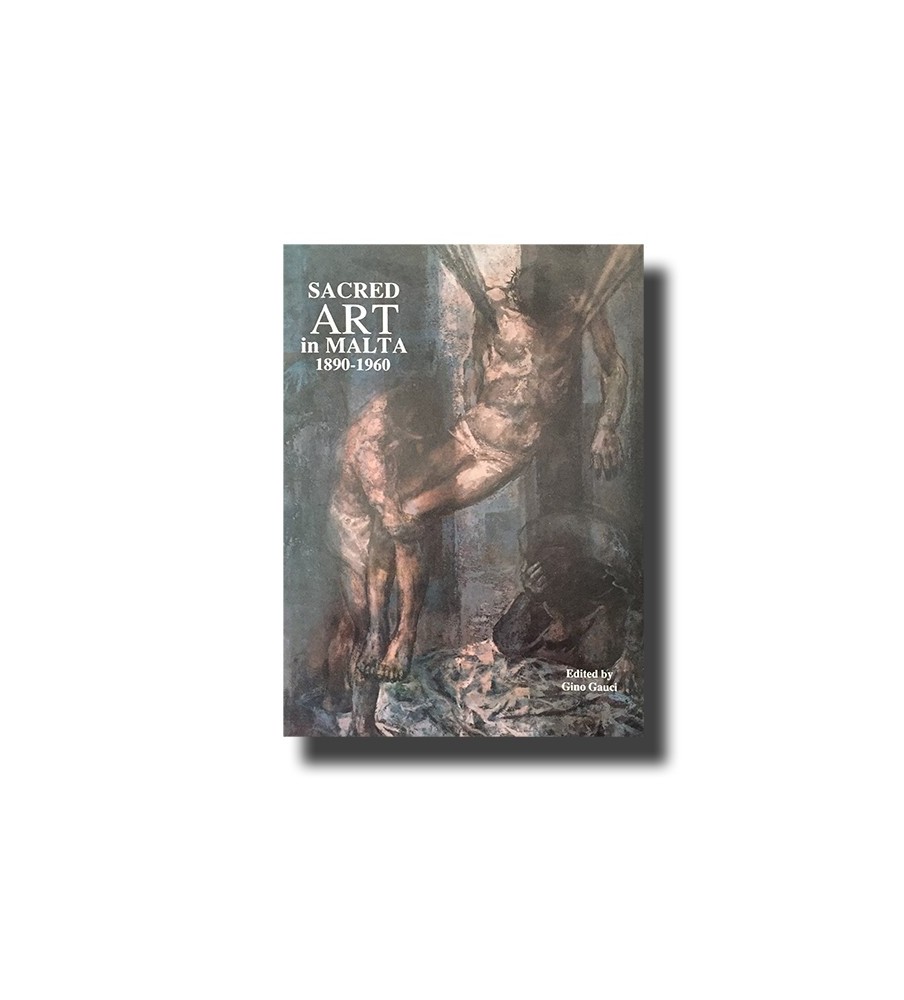 Sacred Art In Malta (1890-1960) - Malta Book